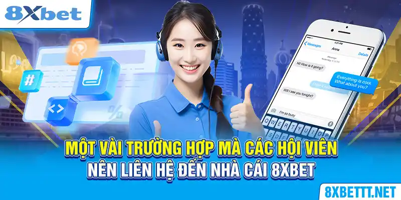 Một vài trường hợp mà các hội viên nên liên hệ đến nhà cái